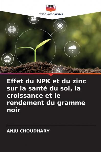 Effet du NPK et du zinc sur la santé du sol la croissance et le rendement du gramme noir