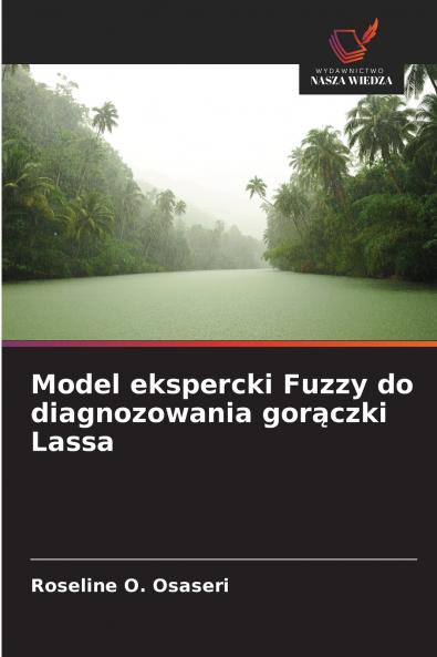 Model ekspercki Fuzzy do diagnozowania gorączki Lassa