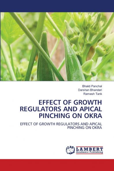 EFFECT OF GROWTH REGULATORS AND APICAL PINCHING ON OKRA