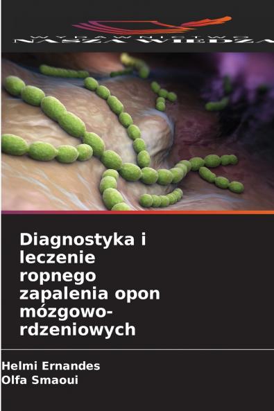 Diagnostyka i leczenie ropnego zapalenia opon mózgowo-rdzeniowych
