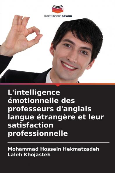 L'intelligence émotionnelle des professeurs d'anglais langue étrangère et leur satisfaction professionnelle