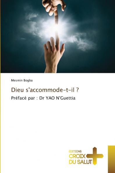 Dieu s'accommode-t-il ?