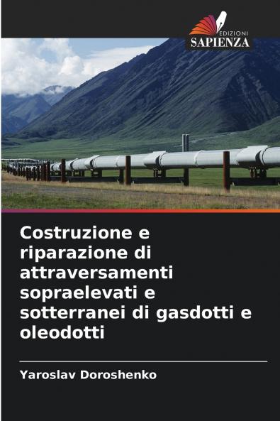 Costruzione e riparazione di attraversamenti sopraelevati e sotterranei di gasdotti e oleodotti