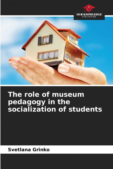 The role of museum pedagogy in the socialization of students