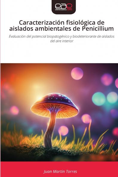 Caracterización fisiológica de aislados ambientales de Penicillium
