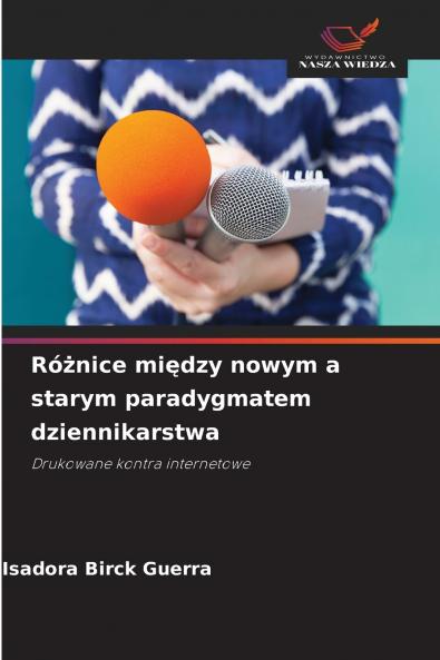 Różnice między nowym a starym paradygmatem dziennikarstwa