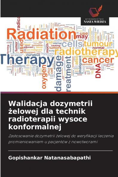 Walidacja dozymetrii żelowej dla technik radioterapii wysoce konformalnej
