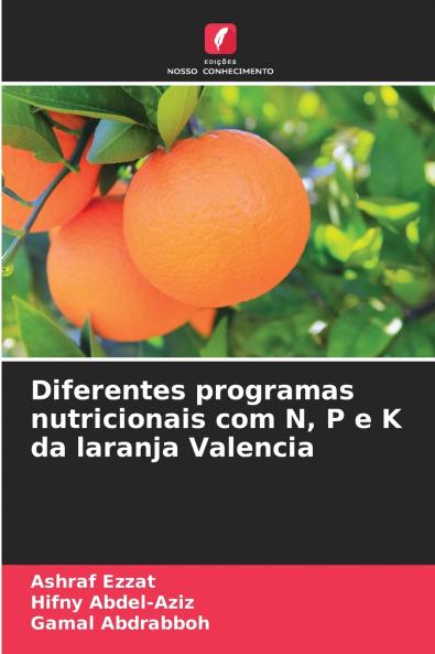 Diferentes programas nutricionais com N P e K da laranja Valencia
