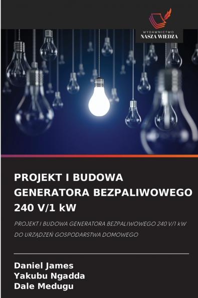 PROJEKT I BUDOWA GENERATORA BEZPALIWOWEGO 240 V/1 kW