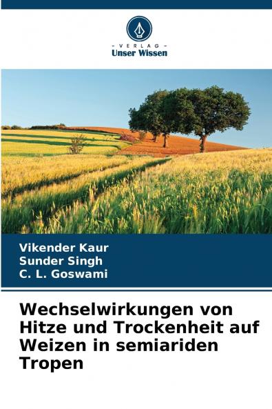 Wechselwirkungen von Hitze und Trockenheit auf Weizen in semiariden Tropen