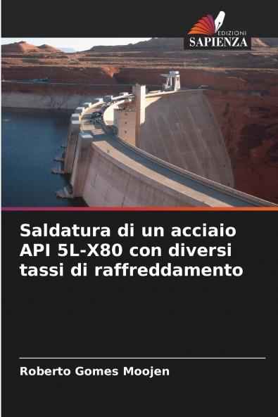 Saldatura di un acciaio API 5L-X80 con diversi tassi di raffreddamento
