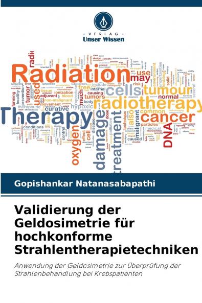 Validierung der Geldosimetrie für hochkonforme Strahlentherapietechniken