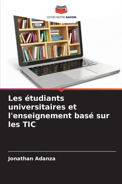 Les étudiants universitaires et l'enseignement basé sur les TIC