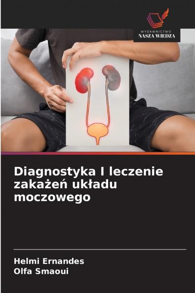Diagnostyka I leczenie zakażeń układu moczowego