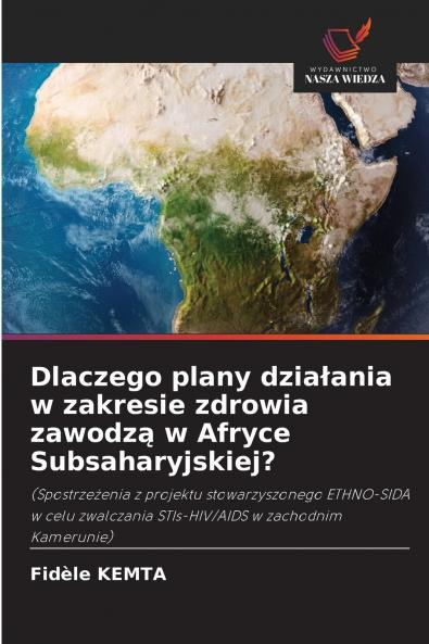 Dlaczego plany działania w zakresie zdrowia zawodzą w Afryce Subsaharyjskiej?