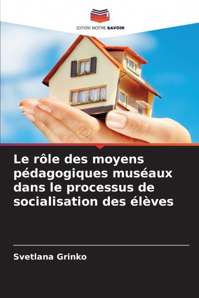 Le rôle des moyens pédagogiques muséaux dans le processus de socialisation des élèves