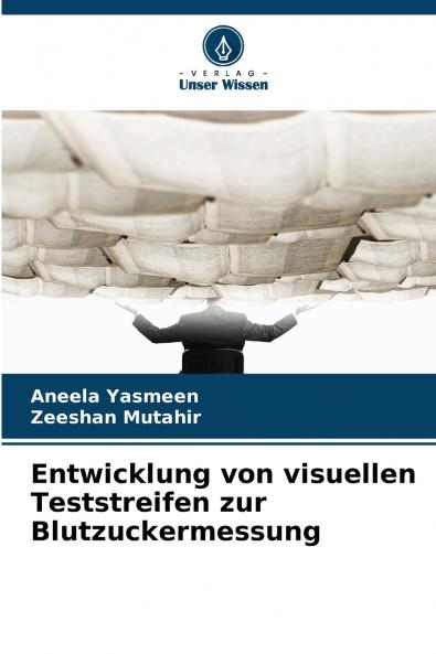 Entwicklung von visuellen Teststreifen zur Blutzuckermessung