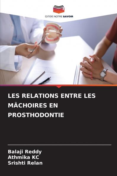 LES RELATIONS ENTRE LES MÂCHOIRES EN PROSTHODONTIE