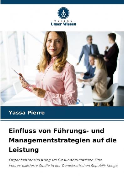 Einfluss von Führungs- und Managementstrategien auf die Leistung