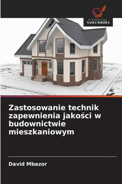 Zastosowanie technik zapewnienia jakości w budownictwie mieszkaniowym