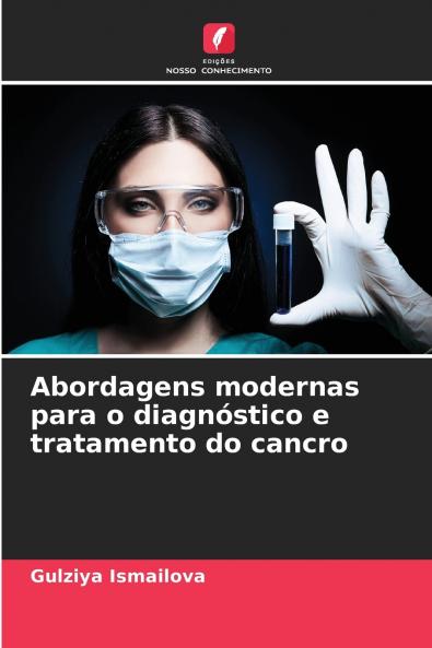 Abordagens modernas para o diagnóstico e tratamento do cancro