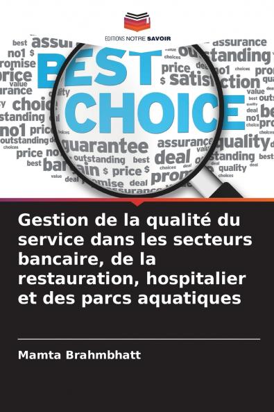 Gestion de la qualité du service dans les secteurs bancaire de la restauration hospitalier et des parcs aquatiques