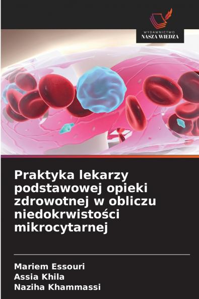 Praktyka lekarzy podstawowej opieki zdrowotnej w obliczu niedokrwistości mikrocytarnej