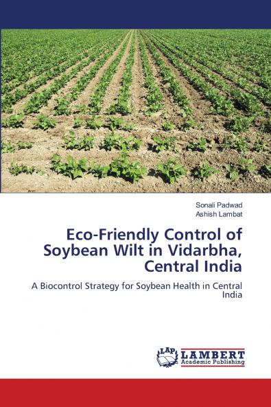 Eco-Friendly Control of Soybean Wilt in Vidarbha Central India