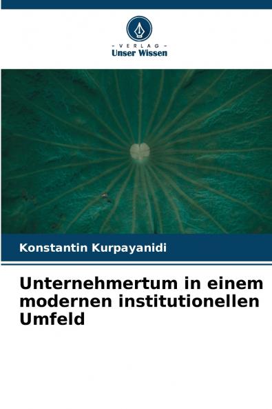 Unternehmertum in einem modernen institutionellen Umfeld