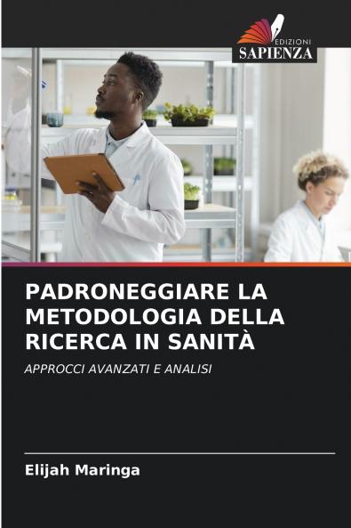 PADRONEGGIARE LA METODOLOGIA DELLA RICERCA IN SANITÀ