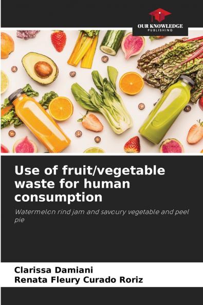 Use of fruit/vegetable waste for human consumption