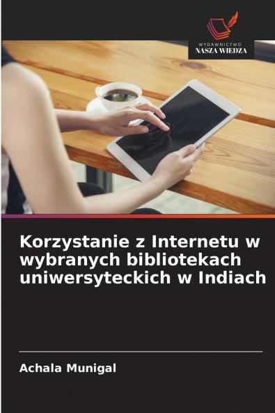 Korzystanie z Internetu w wybranych bibliotekach uniwersyteckich w Indiach