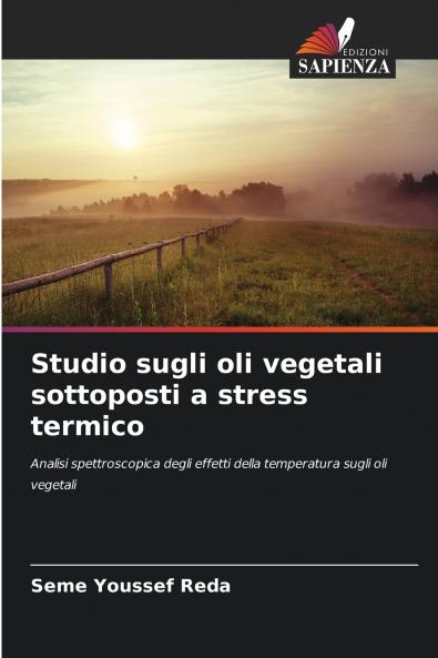 Studio sugli oli vegetali sottoposti a stress termico