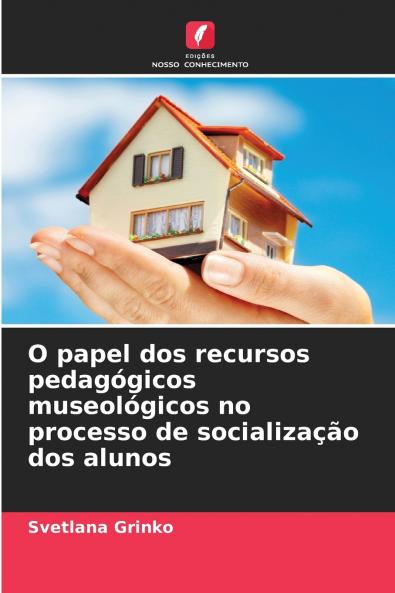 O papel dos recursos pedagógicos museológicos no processo de socialização dos alunos