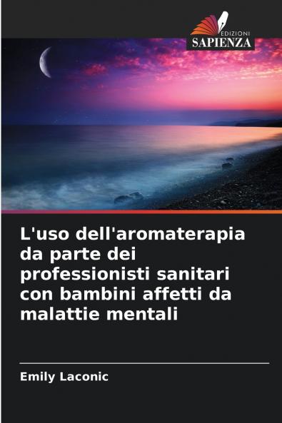 L'uso dell'aromaterapia da parte dei professionisti sanitari con bambini affetti da malattie mentali