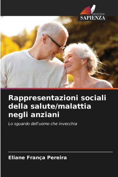 Rappresentazioni sociali della salute/malattia negli anziani