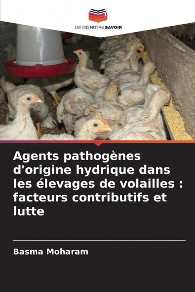 Agents pathogènes d'origine hydrique dans les élevages de volailles