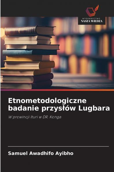 Etnometodologiczne badanie przysłów Lugbara