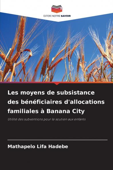 Les moyens de subsistance des bénéficiaires d'allocations familiales à Banana City