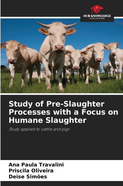 Study of Pre-Slaughter Processes with a Focus on Humane Slaughter