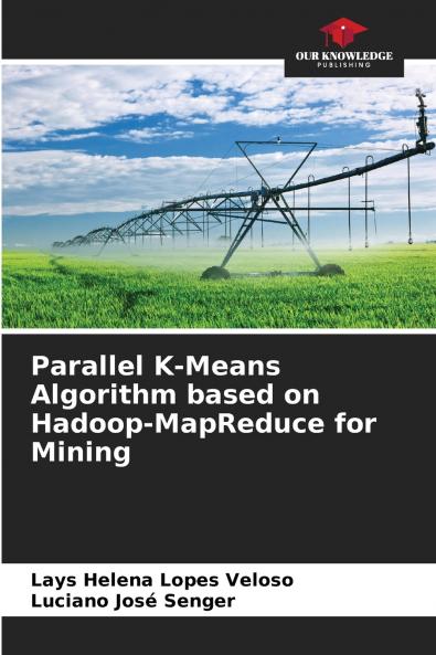 Parallel K-Means Algorithm based on Hadoop-MapReduce for Mining