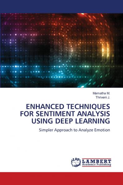 ENHANCED TECHNIQUES FOR SENTIMENT ANALYSIS USING DEEP LEARNING