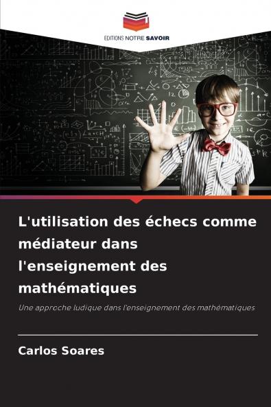 L'utilisation des échecs comme médiateur dans l'enseignement des mathématiques