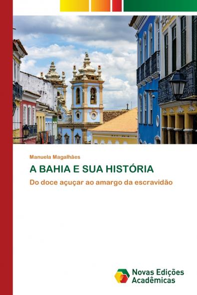 A BAHIA E SUA HISTÓRIA