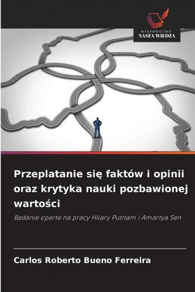 Przeplatanie się faktów i opinii oraz krytyka nauki pozbawionej wartości