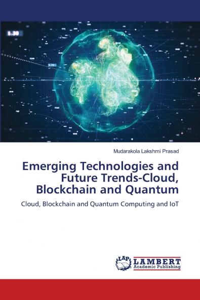 Emerging Technologies and Future Trends-Cloud Blockchain and Quantum