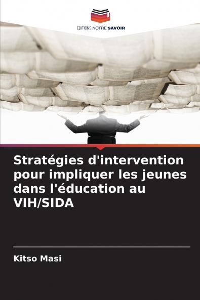 Stratégies d'intervention pour impliquer les jeunes dans l'éducation au VIH/SIDA