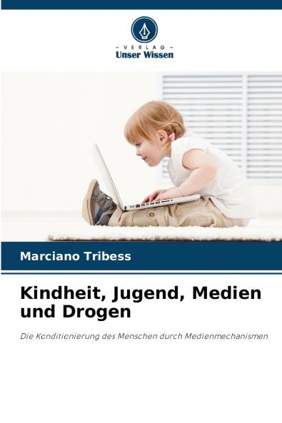 Kindheit Jugend Medien und Drogen