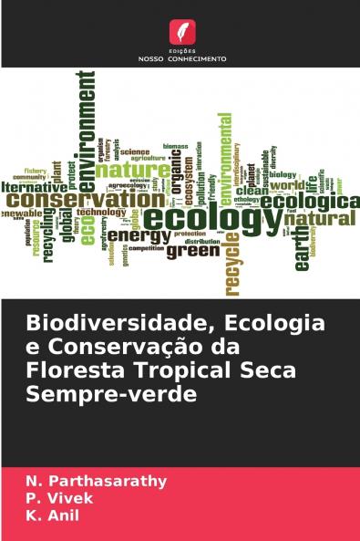Biodiversidade Ecologia e Conservação da Floresta Tropical Seca Sempre-verde