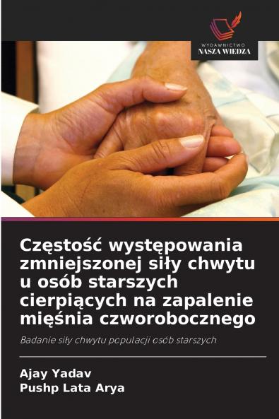 Częstość występowania zmniejszonej siły chwytu u osób starszych cierpiących na zapalenie mięśnia czworobocznego